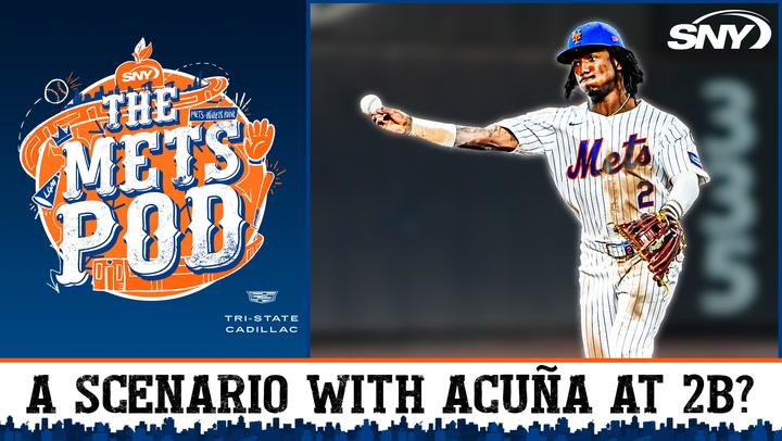 Is there a Mets scenario with Luisangel Acuna starting at second? | The Mets Pod