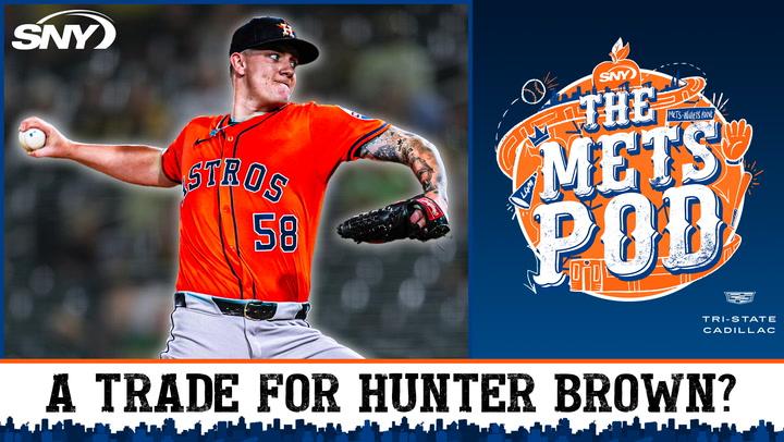 Astros pitcher Hunter Brown is featured with text asking if the Mets should trade for him, alongside "The Mets Pod" podcast