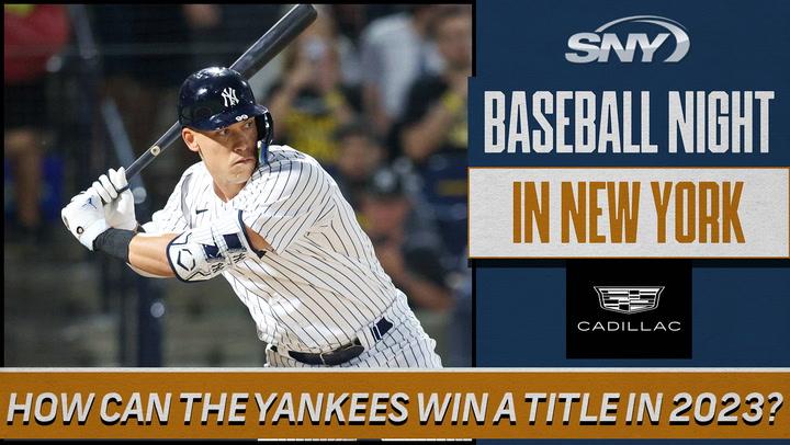 How can the Yankees win a Championship in 2023? | Baseball Night in NY