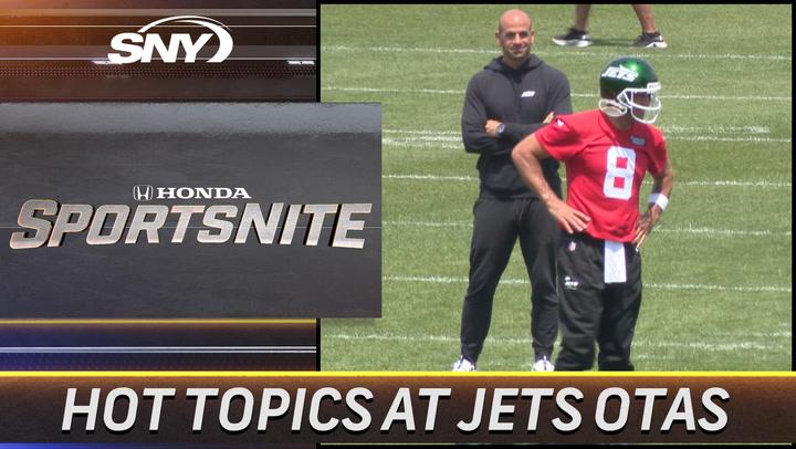 Connor Hughes and Jeane Coakley serve up the hot topics at Jets OTAs | SportsNite