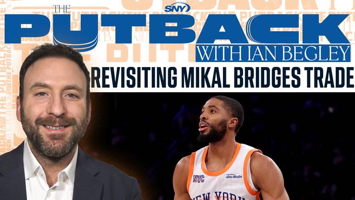 Revisiting Knicks trade for Mikal Bridges on The Putback with Ian Begley, SNY Insider.