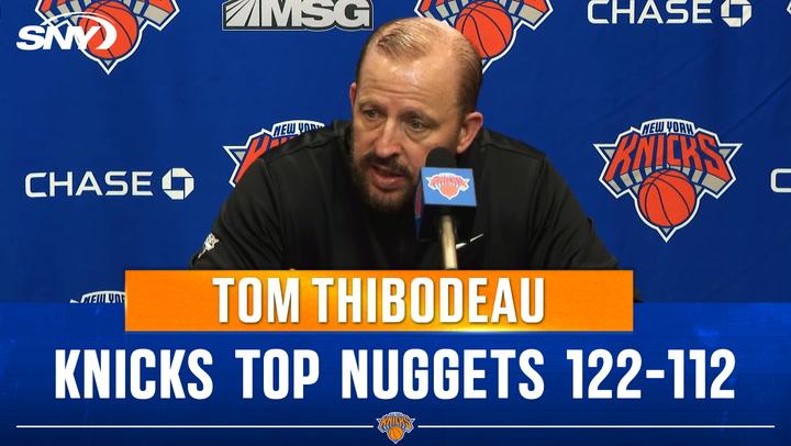 Coach Tom Thibodeau discusses Knicks' 122-112 win over Nuggets, focusing on team hustle.