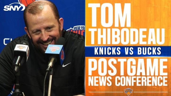 Tom Thibodeau postgame press conference after Knicks' 116-94 victory over Bucks at MSG.