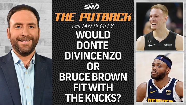 Would Donte DiVincenzo or Bruce Brown be a good fit for the Knicks? | The Putback with Ian Begley