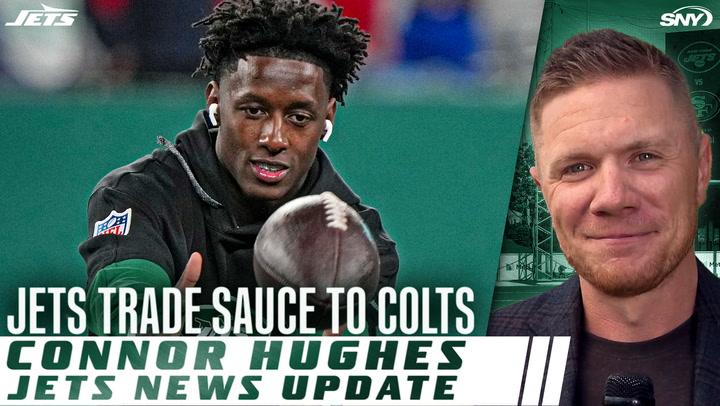 Jets trade Sauce to Colts, Connor Hughes Jets news update