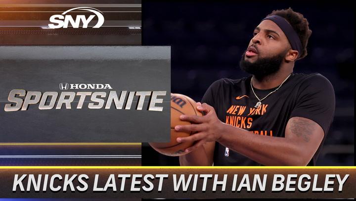 Knicks trade buzz and Mitchell Robinson update by Ian Begley on SportsNite SNY NBA.