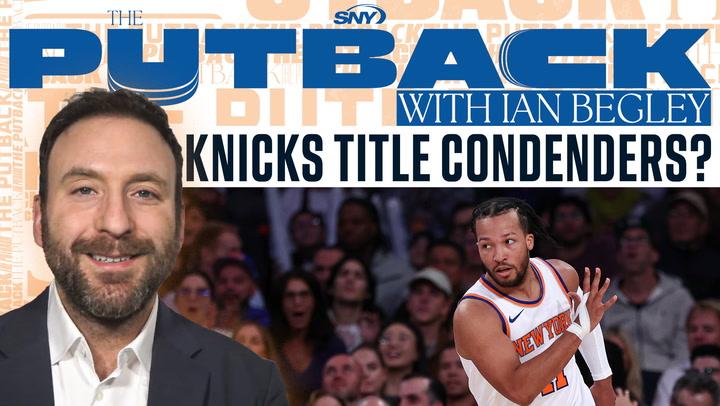 Ian Begley hosts "The Putback" discussing Knicks' 2024-2025 championship prospects.