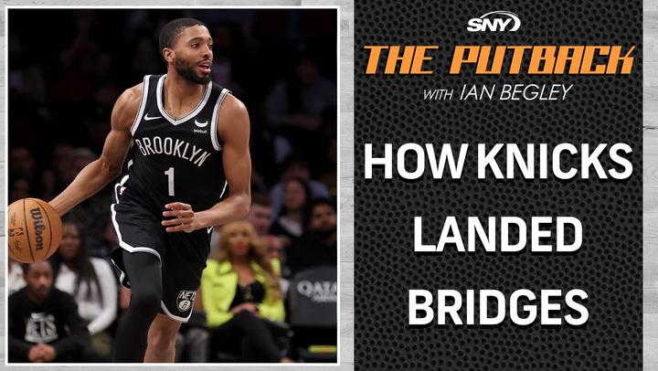Ian Begley speaks about how Mikal Bridges trade to Knicks happened | The Putback